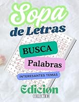 BUSCA PALABRAS INTERESANTES TEMAS: SOPA DE LETRAS EDICION DE COLECCION LETRA GRANDE (Spanish Edition) B0F5MWD6XW Book Cover