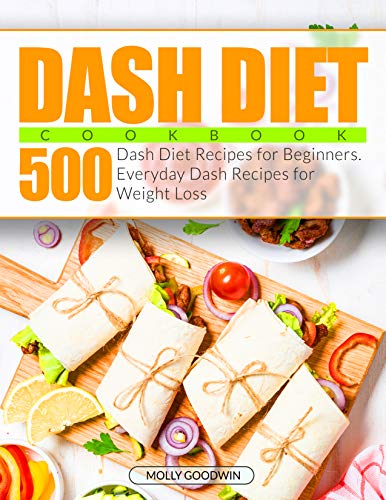 Télécharger Dash Diet Cookbook: 500 Dash Diet Recipes for Beginners. Everyday Dash Recipes for Weight Loss (Engl Francais PDF