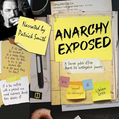 Anarchy Exposed by Shepard TheVoluntaryist, Larken Rose episode artwork
