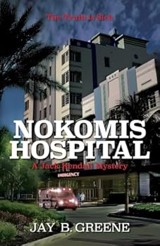 Nokomis Hospital: A Jack Kendall Mystery, Book Four