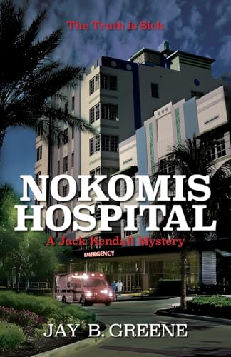 Nokomis Hospital: A Jack Kendall Mystery, Book ... B0G7DNDS6K Book Cover