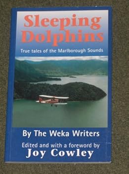 Paperback Sleeping Dolphins True Tales of the Marlborough Sounds by the Weka Writers Book