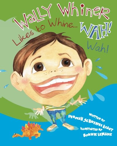 Wally Whiner Likes to Whine...Wah! Wah!