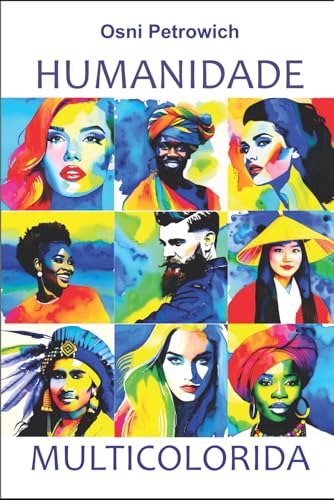 HUMANIDADE MULTCOLORIDA (Portuguese Edition)