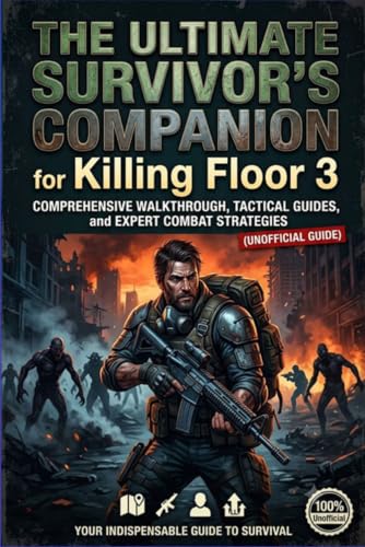The Ultimate Survivor's Companion for Killing Floor 3: Comprehensive Walkthrough, Tactical Guides, and Expert Combat Strategies (Unofficial) image 2