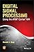 Digital Signal Processing Using the ARM Cortex M4