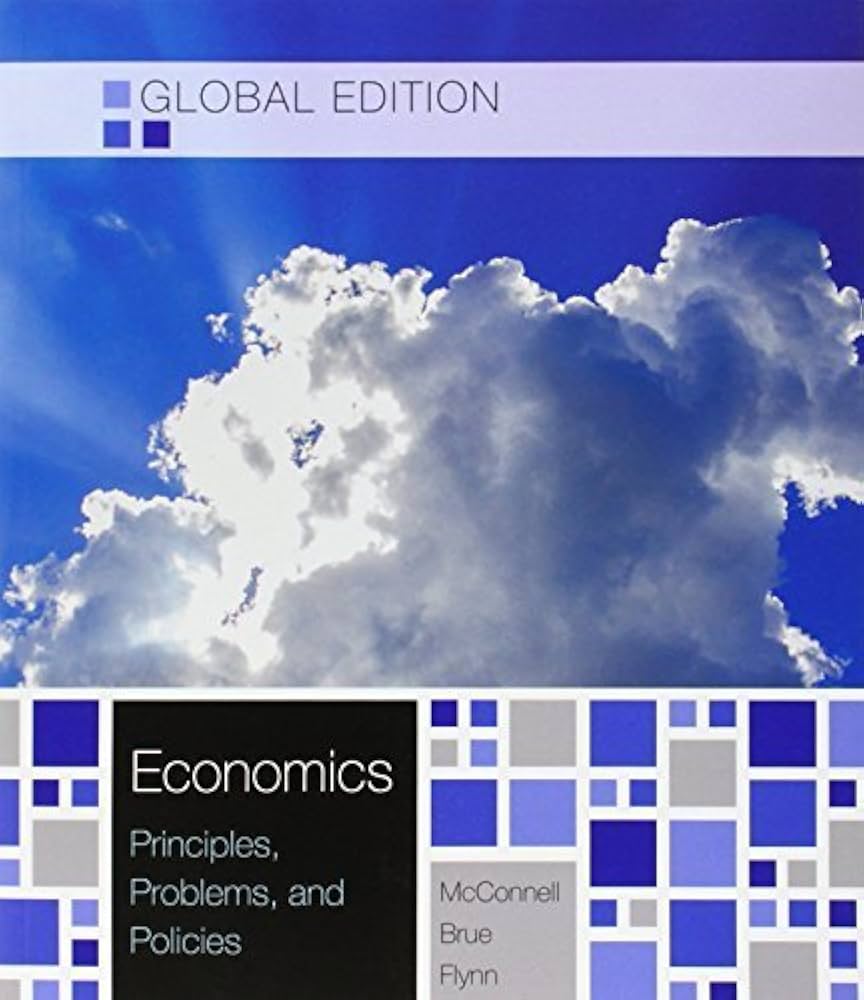 Economics: Principles, Problems, and Policies, Global Edition by