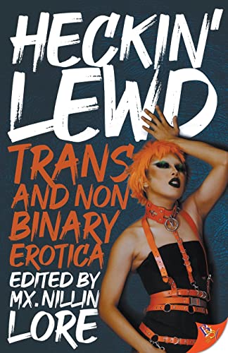 Heckin' Lewd: Trans And Nonbinary Erotica #TOP8