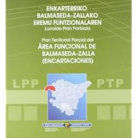 Enkarterriko Balmaseda-Zallako eremu funtzionalaren lurralde plan partziala = Plan territorial parcial del &aacute;rea funcional de Balmaseda-Zalla