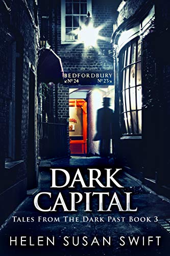 Dark Capital (Tales From The Dark Past Book 3) by [Helen Susan Swift]