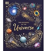 The Mysteries of the Universe: Discover the best-kept secrets of space (DK Children's Anthologies)