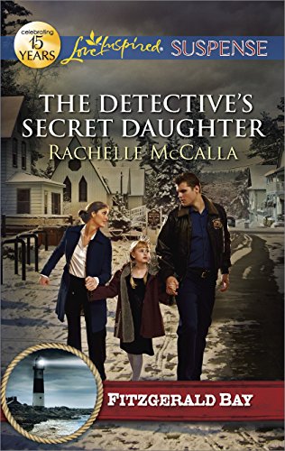 The Detective's Secret Daughter: Faith in the Face of Crime (Fitzgerald Bay Book 3)