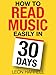 How to Read Music Easily in 30 Days