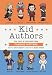 Kid Authors: True Tales of Childhood from Famous Writers (Kid Legends)