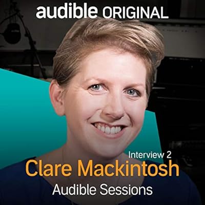 Clare Mackintosh - March 2018: Audible Sessions