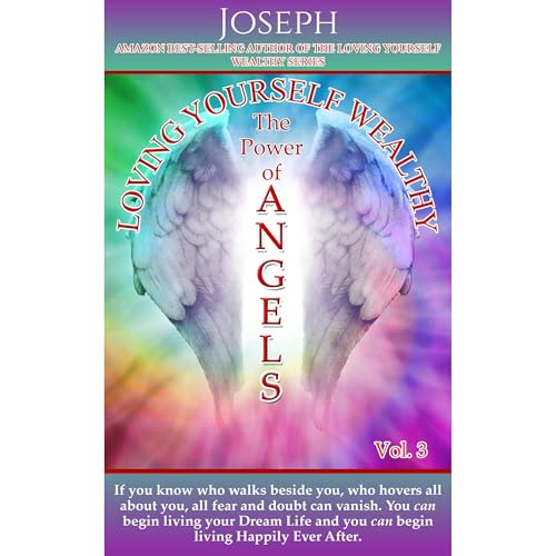 Loving Yourself Wealthy Vol. 3 The Power of Angels by JOSEPH Holmes episode artwork