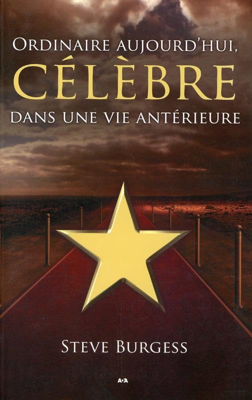 Ordinaire aujourd'hui, celebrfe dans une vie anterieure Burgess, Steve