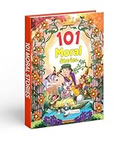 101 Moral Stories (Ages 3-12) (Hardbound) : Early Reader storybook, Educational kids Story book, Bedtime stories for children, Kids moral story book 9359859680 Book Cover