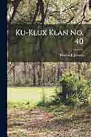 Amazon.co.jp: Ku-Klux Klan No. 40 : Jerome, Thomas J: 洋書