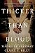 Thicker than Blood