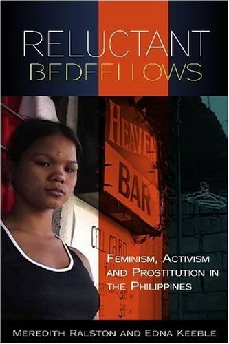 Buy Reluctant Bedfellows: Feminism, Development, Racial Politics and Prostitution in the Philippines — BookShops.in