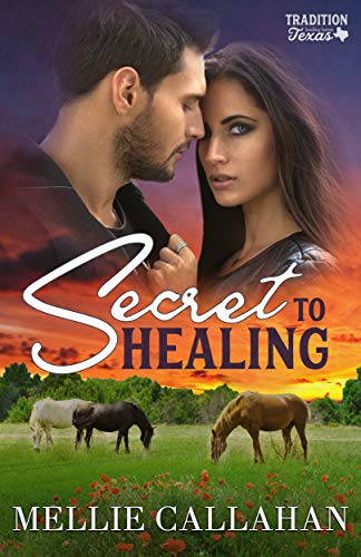 Secret to Healing: A Small Town, Opposites Attract Romance (Women of Healing Haven) by [Mellie Callahan]