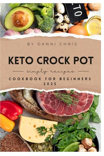 Keto Crock Pot Cookbook for Beginners 2025