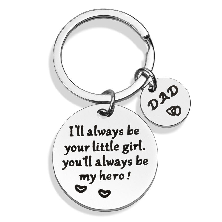 Father’s Day Gift - Keychain Gifts from Daughter, I'll Always Be Your Little Girl, You Will Always...