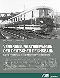 Eisenbahn Buch – Verbrennungstriebwagen der Deutschen Reichsbahn: Band 2 – Triebwagen in Leichtbauweise von 1932 bis 1945 - Dirk Winkler, Günther Dietz 