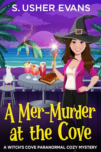 A Mer-Murder at the Cove: A Witchy Paranormal Cozy Mystery (Witch's Cove Paranormal Cozy Mystery Book 1)