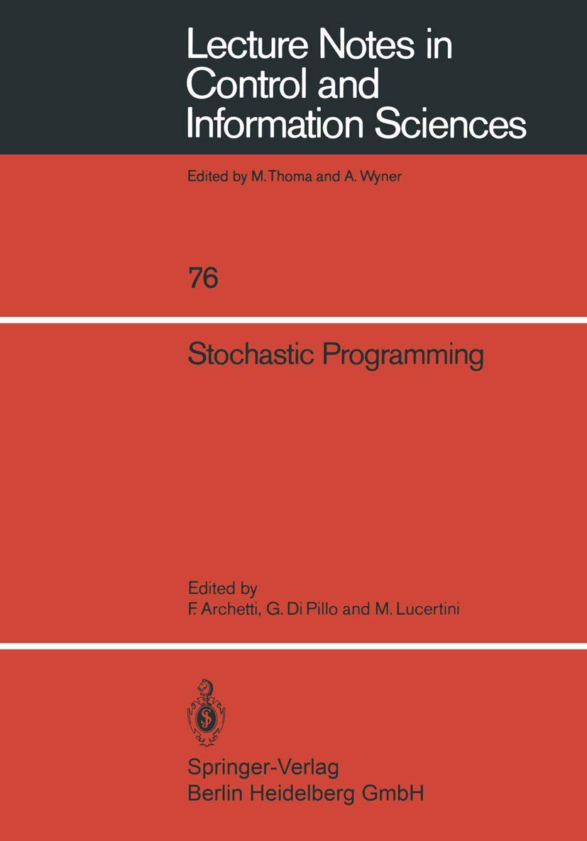 Stochastic Programming: 76 (Lecture Notes in Control and Information Sciences)
