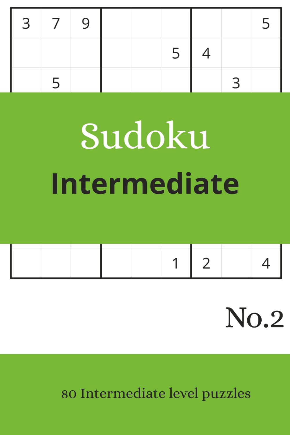 Sudoku Intermediate: Intermediate Sudoku puzzles, 6x9 inches, 110 pages, 80 puzzles