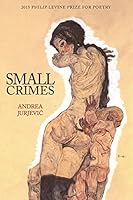 Small Crimes: Poems 1934695505 Book Cover