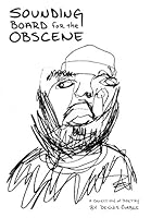 Sounding Board for the Obscene: A Collection of Poetry 1099275474 Book Cover