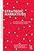 Strategic Narratives (Routledge Studies in Global Information, Politics and Society)