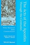 The Acts of the Apostles Through the Centuries (Wiley Blackwell Bible Commentaries)