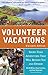 Volunteer Vacations: Short-Term Adventures That Will Benefit You and Others