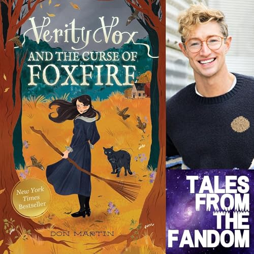 Episode 443: Don Martin talks fandom influences, podcasting, and his work as an Author of poetry, Verity Vox and The Curse of Foxfire, and more