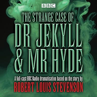 The Strange Case of Dr Jekyll & Mr Hyde: BBC Radio 4 full-cast dramatisation