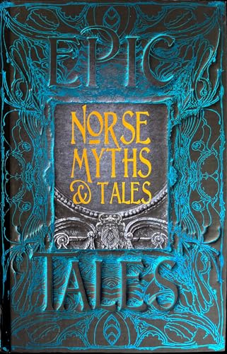 Norse Myths & Tales: Epic Tales: Anthology of Classic Tales (Gothic Fantasy)