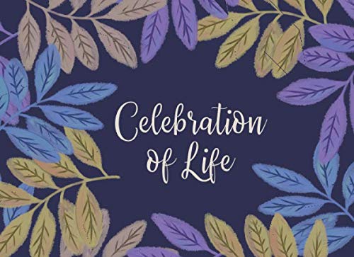 Celebration of Life: Remembrance & Memory Funeral Guest Book