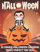 Halloween 30 Unique Halloween Coloring Pages Perfect For kids: Halloween Pumpkin Coloring Book For Kids B08DSX3BYB Book Cover