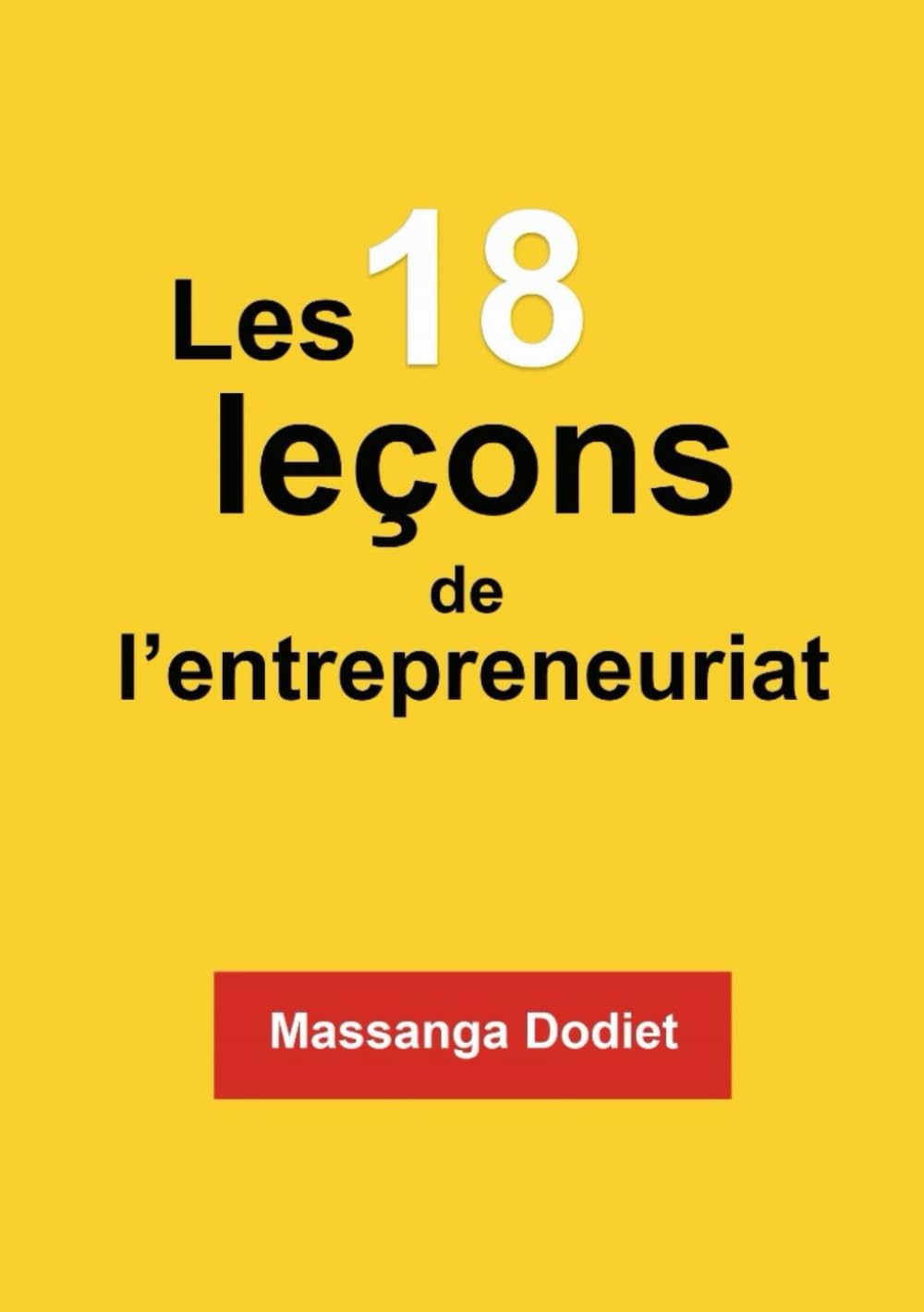 Les 18 leçons de l'entrepreneuriat
