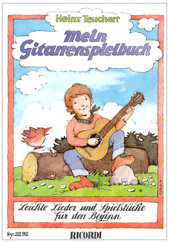 Mein Gitarrenspielbuch: Leichte Lieder und Spielstücke für den Beginn