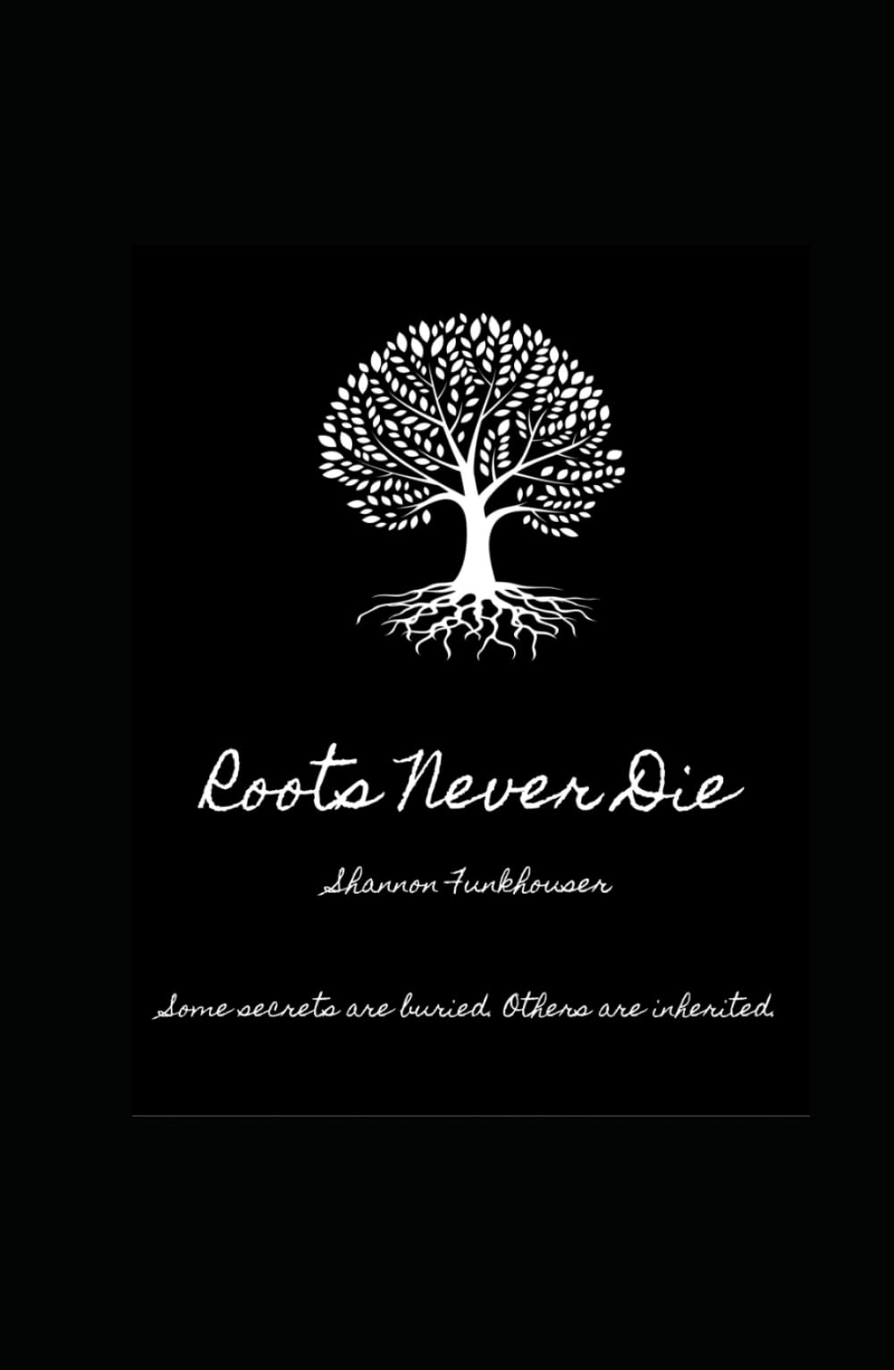 Roots Never Die