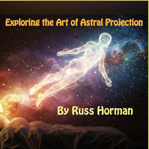 Exploring the Art of Astral Projection by Russ Horman episode artwork