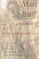Mars Bluff As I Remember It: A memoir about families in the Mars Bluff region of South Carolina 1494727447 Book Cover