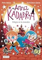 Anna Kadabra 13. Peligro en la mansión