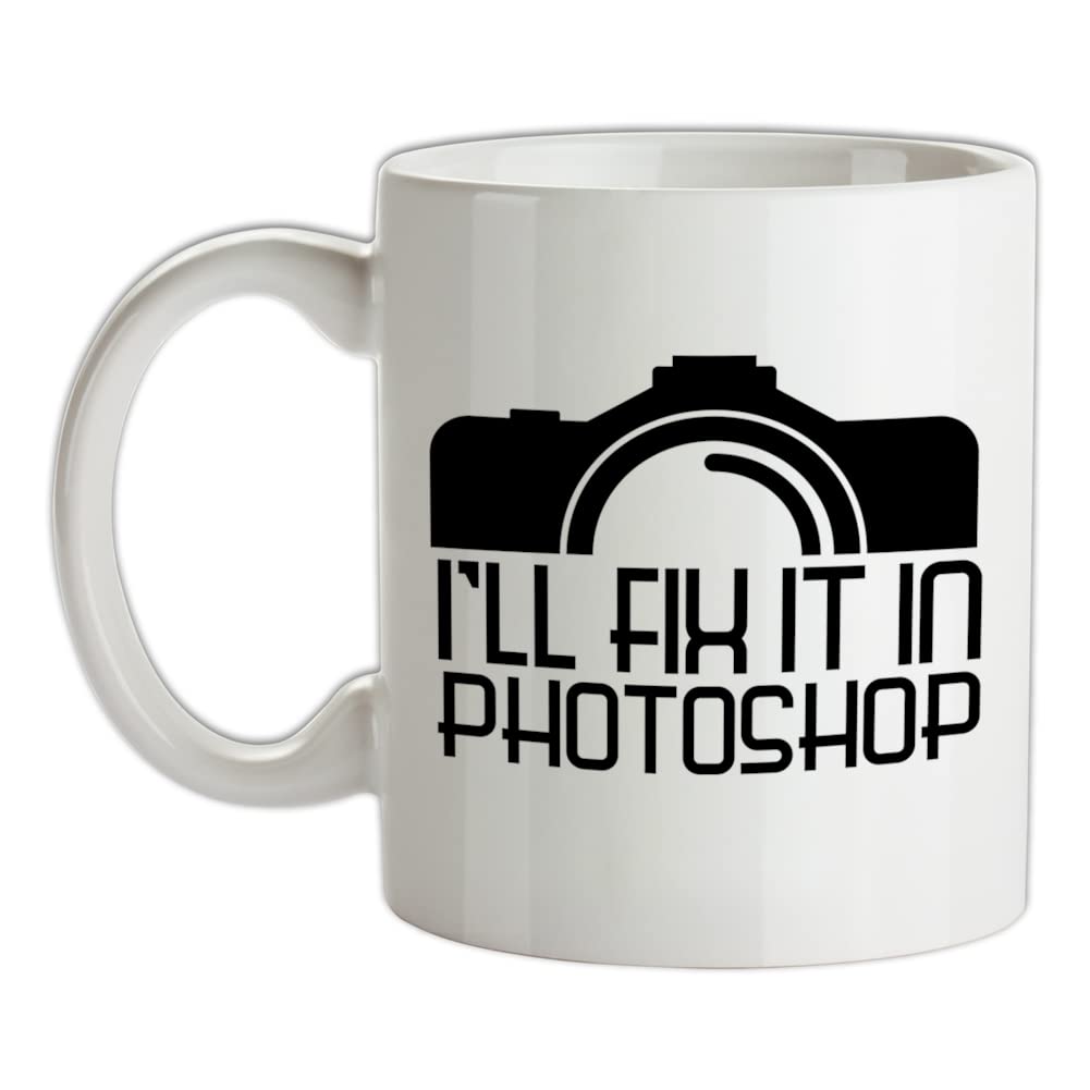 Dressdown I'll Fix It in Photoshop - 10oz - Ceramic Mug for Coffee/Tea