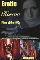 Erotic Horror Films of the 1970s: Rollin, Roeg, Larraz, D'Amato. Hammer, Crepax 1986273520 Book Cover